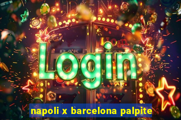 napoli x barcelona palpite